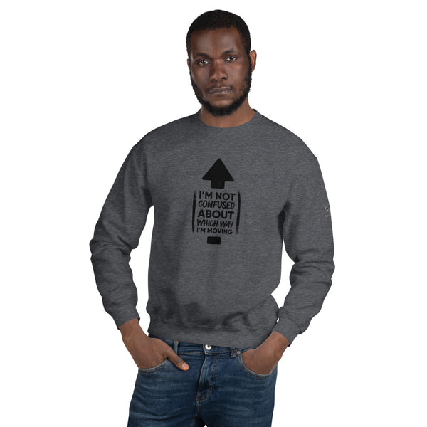 "I'm Not Confused" Unisex Sweatshirt