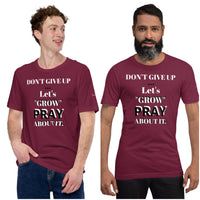 Let's "GROW" PRAY Unisex Tee'