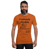 Propheticaly Speaking Unisex Tee'