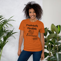 Prophetically Speaking Unisex Tee'