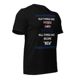 ALL THINGS "NEW" Unisex Tee'
