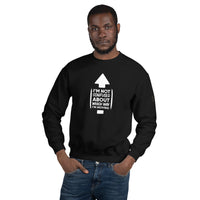 "I'm Not Confused" Unisex Sweatshirt