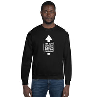 "I'm Not Confused" Unisex Sweatshirt