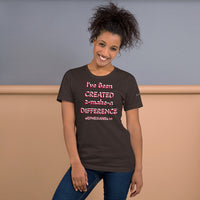 CREATED 2-make-a DIFFERENCE Unisex Tee'