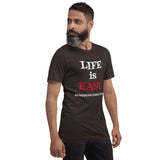 "LIFE is EASY" Unisex Tee'