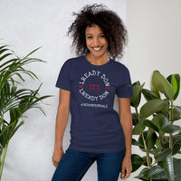 IT'S ALREADY DONE Unisex Tee'