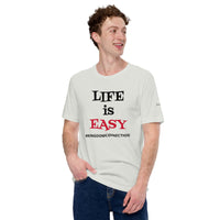 "LIFE is EASY" Unisex Tee'