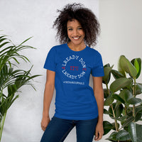 IT'S ALREADY DONE Unisex Tee'